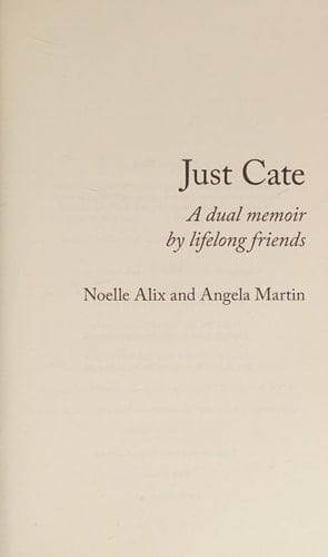 Just Cate A Dual Memoir by Lifelong Friends