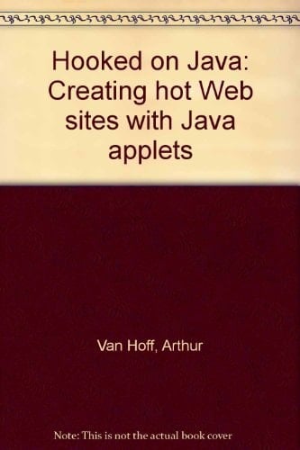 Hooked on Java Creating Hot Web Sites with Java Applets