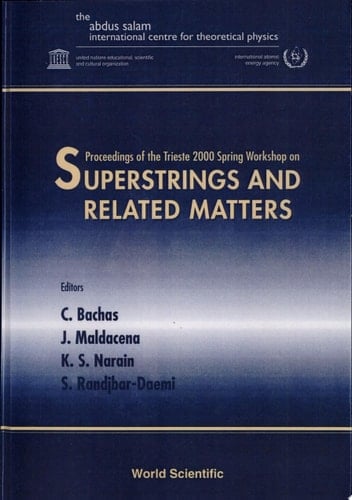 Superstrings & Related Matters, Procs Of The Trieste 2000 Spring Workshop