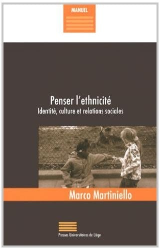 Penser l'ethnicité identité, culture et relations sociales
