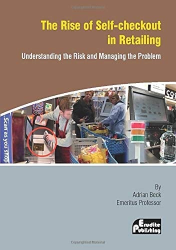 The Rise of Self-checkout in Retailing Understanding the Risk and Managing the Problem