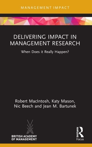 Delivering Impact in Management Research When Does it Really Happen?