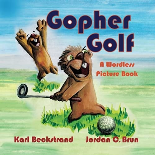 Gopher Golf A Wordless Picture Book