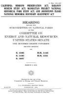 California Missions Preservation Act, Baranov Museum Study Act, Manhattan Project National Historical Park Study Act, and Johnstown Flood National Memorial Boundary Adjustment Act