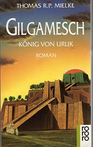 Gilgamesch König von Uruk ; Roman