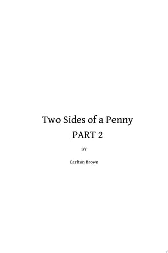 2 Sides of a Penny Part 2