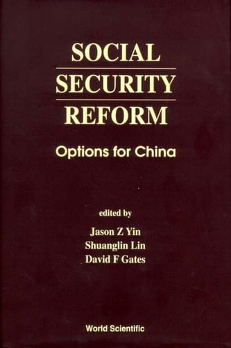 Social Security Reform: Options For China Options for China