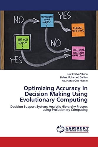 Optimizing Accuracy In Decision Making Using Evolutionary Computing Decision Support System: Analytic Hierarchy Process Using Evolutionary Computing
