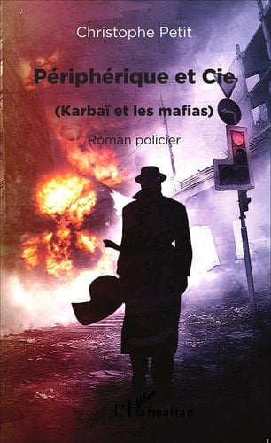 Périphérique et Cie - (Karbaï et les mafias) - Roman policier