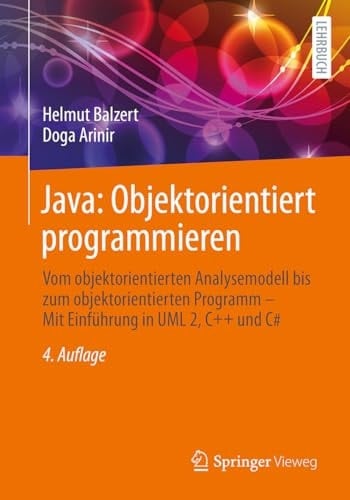 Java: Objektorientiert Programmieren Vom Objektorientierten Analysemodell Bis Zum Objektorientierten Programm - Mit Einführung in UML 2, C++ und C#