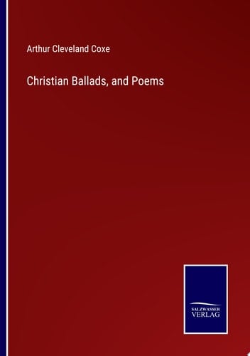 Christian Ballads, and Poems