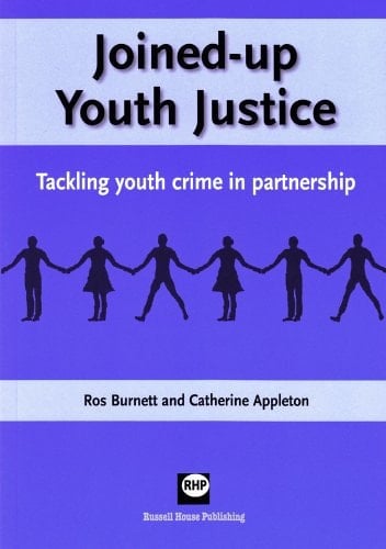 Joined-up Youth Justice Tackling Youth Crime in Partnership