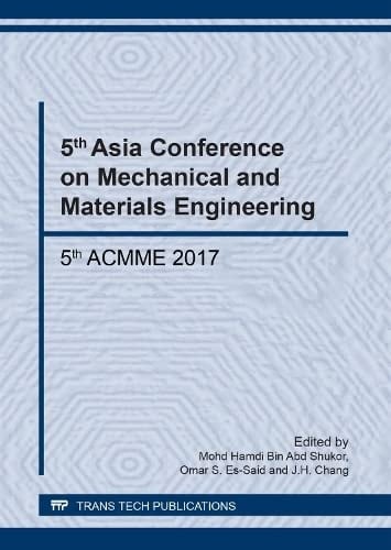 5th Asia Conference on Mechanical and Materials Engineering 5th ACMME 2017 : Selected, Peer Reviewed Papers from the 5th Asia Conference on Mechanical and Materials Engineering (ACMME 2017), June 9-11, 2017, Tokyo, Japan
