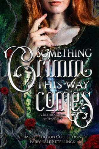 Something Grimm This Way Comes: A Sisters Grimm Anthology