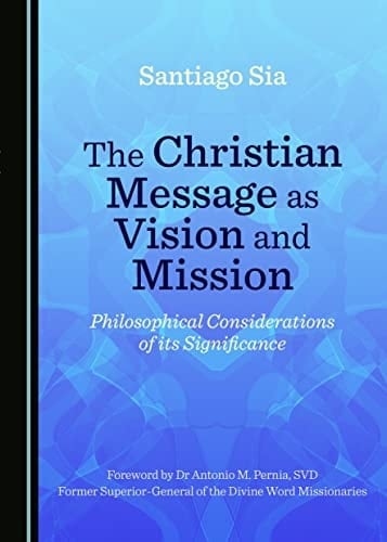 The Christian Message As Vision and Mission Philosophical Considerations of Its Significance