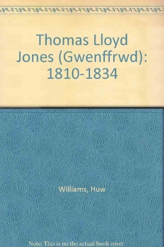 Thomas Lloyd Jones (Gwenffrwd) 1810-1834