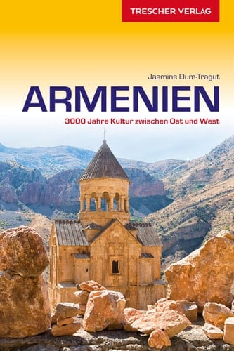 Reiseführer Armenien 3000 Jahre Kultur zwischen Ost und West