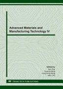 Advanced Materials and Manufacturing Technology IV Special Topic Volume with Invited Peer-reviewed Papers Only