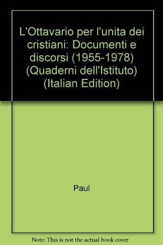 L'Ottavario per l'unità dei cristiani documenti e discorsi (1955-1978)