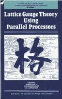 Lattice Gauge Theory Using Parallel Processors Proceedings of the CCAST (World Laboratory) Symposium/Workshop Held at Peking University, Beijing, China, May 21-June 2 1987