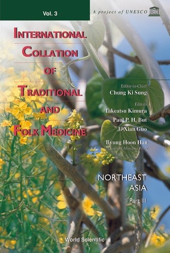 International Collation Of Traditional And Folk Medicine, Vol 3, Northeast Asia: Part 3