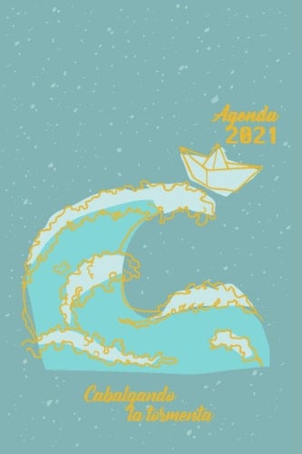 Cabalgando la tormenta Agenda 2021: Bloc cuadriculado ,50 páginas, 6 x 9, acabado mate, tapa blanda (Spanish Edition)