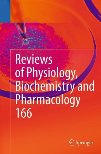 Reviews of Physiology, Biochemistry and Pharmacology 166