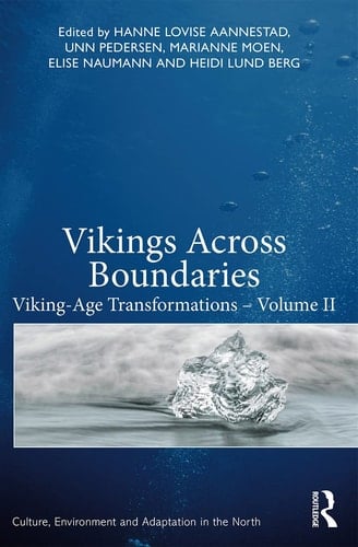 Vikings Across Boundaries Viking-Age Transformations - Volume II