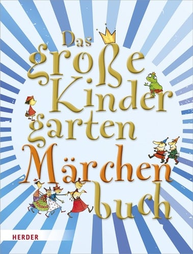 Das große KindergartenMärchenBuch Geschichten, Aktionen, Impulse, Spiele