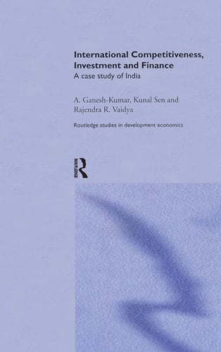 International Competitiveness, Investment and Finance A Case Study of India