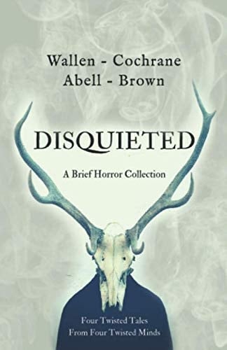 Disquieted A Brief Horror Collection
