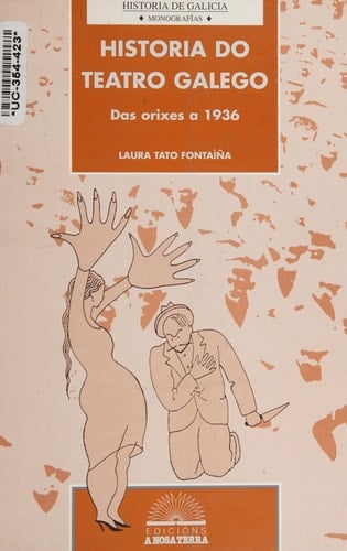 Historia Do Teatro Galego: Das Orixes a 1936