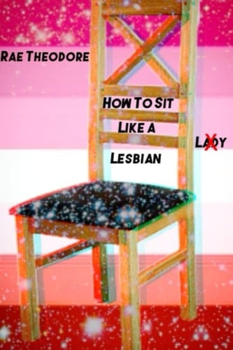 How to Sit Like a Lesbian