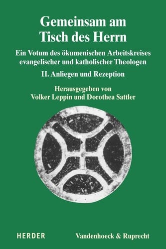 Gemeinsam Am Tisch des Herrn Ein Votum des Ökumenischen Arbeitskreises Evangelischer und Katholischer Theologen - Hintergründe - Rezeption - Perspektiven
