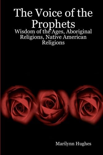 The Voice Of The Prophets Wisdom Of The Ages, Aboriginal Religions, Native American Religions