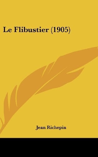 Le Flibustier (1905) (French Edition)