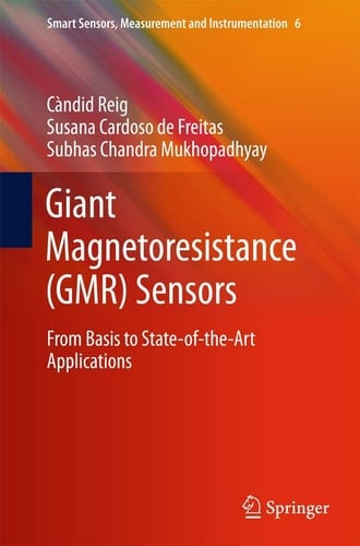 Giant Magnetoresistance (GMR) Sensors From Basis to State-of-the-Art Applications