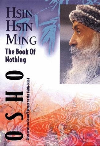 Hsin Hsin Ming The Book of Nothing : Discourses on Sosan's Verses on the Faith Mind