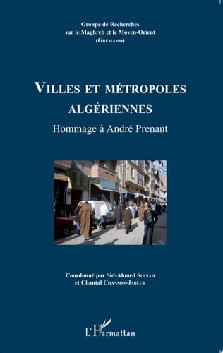 Villes et métropoles algériennes Hommage à André Prenant