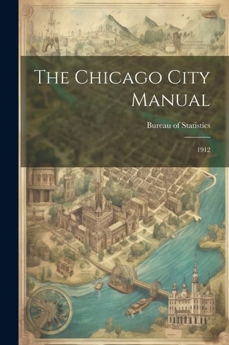 The Chicago City Manual 1912