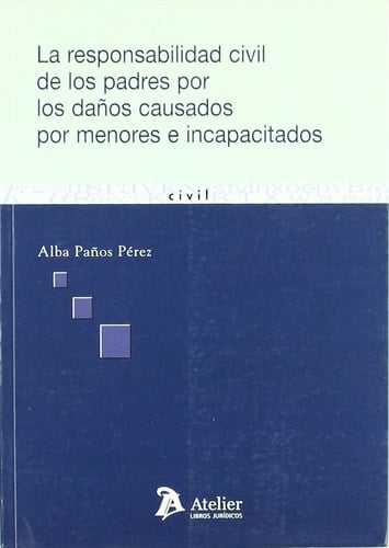 Responsabilidad civil de los padres por los daños causados por menores e incapacitados.