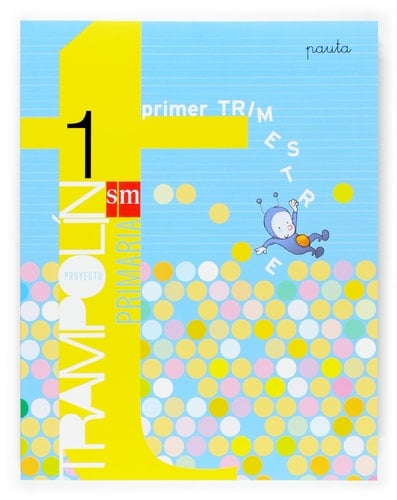 Método globalizado. Pauta. 1o primaria, 1o trimestre. Proyecto Trampolín