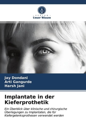 Implantate in der Kieferprothetik: Ein Überblick über klinische und chirurgische Überlegungen zu Implantaten, die für Kiefergelenksprothesen verwendet werden (German Edition)