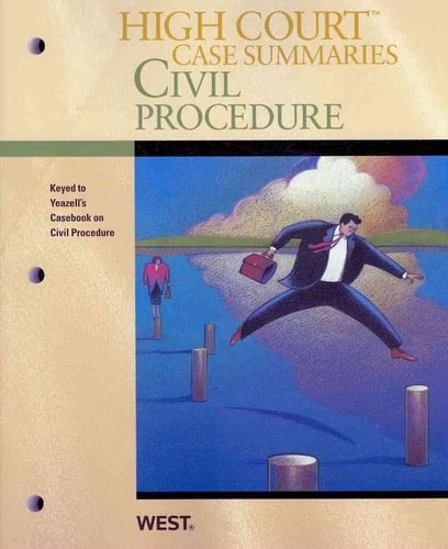 Civil Procedure Keyed to Yeazell's Casebook on Civil Procedure, 7th Edition