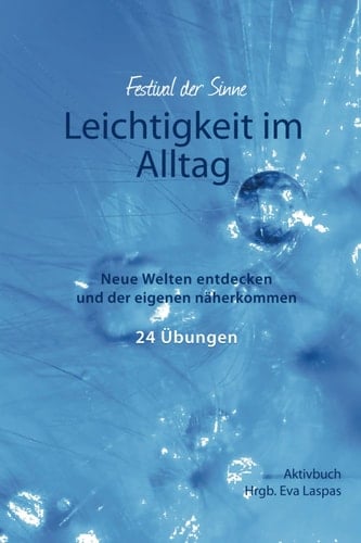 Leichtigkeit im Alltag 24 Übungen : Aktivbuch