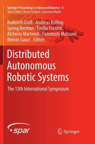 Distributed Autonomous Robotic Systems The 13th International Symposium
