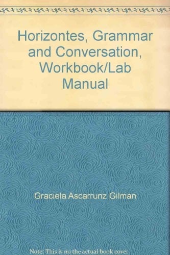 Horizontes, Gramatica Y Conversacion: Workbook/Lab Manual (Spanish Edition)