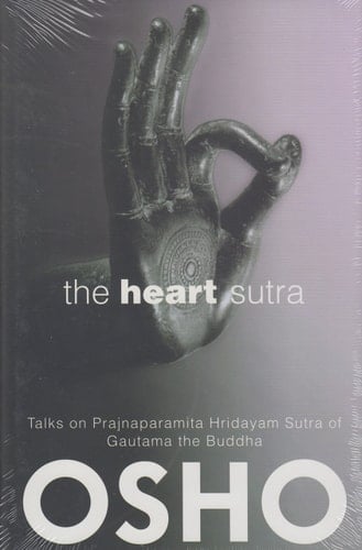 The Heart Sutra Discourses on the Prajnaparamita Hridayam Sutra of Gautama the Buddha