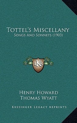 Tottel's Miscellany: Songs And Sonnets (1903)