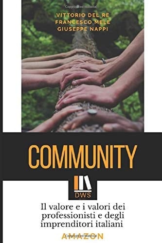 Community Dws Il Valore e I Valori Dei Professionisti e Degli Imprenditori Italiani